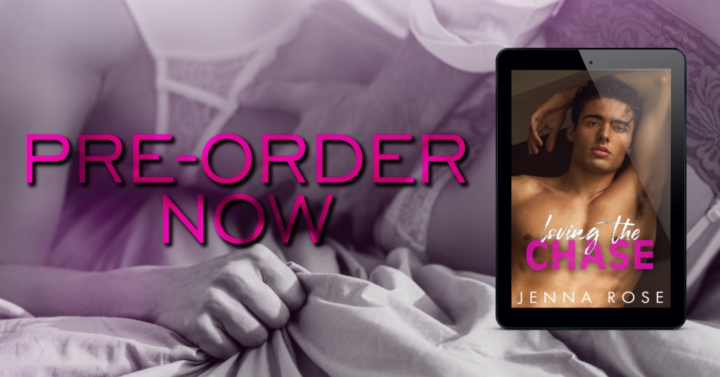 Pre-Order Blast: Loving the Chase by Jenna Rose