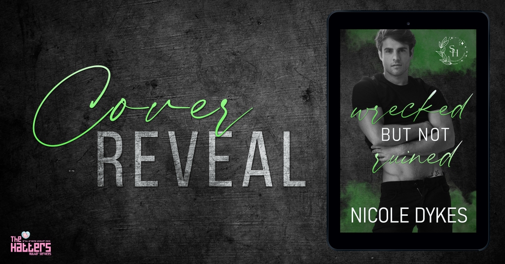 Cover Reveal: Wrecked But Not Ruined by Nicole Dykes